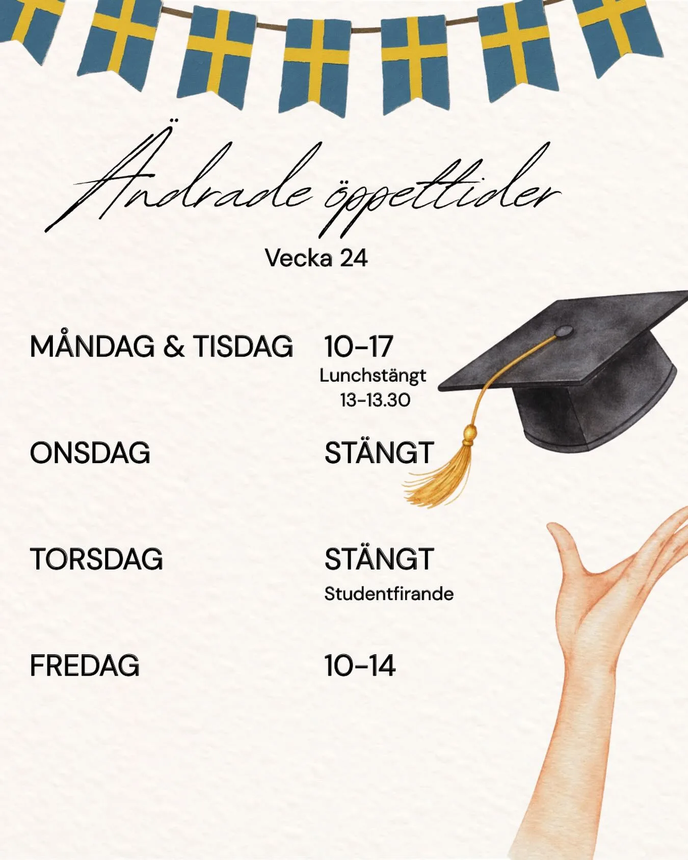 Ändrade öppettider denna vecka 🇸🇪🎓
Vi önskar ett stort grattis till alla studenter och lycka till framöver 🥳